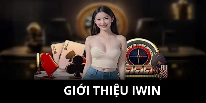 Giới thiệu IWIN siêu hot